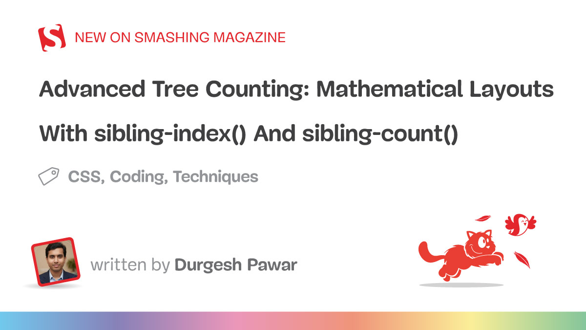 شمارش حرفه‌ای درخت‌ها: معرفی توابع CSS جادویی `sibling-index()` و `sibling-count()`